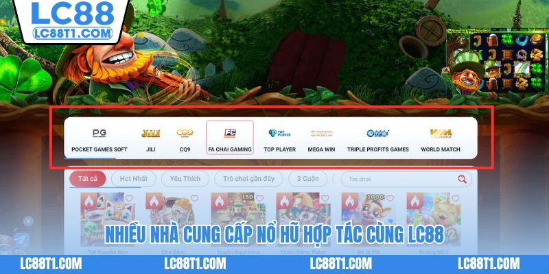 Nhiều nhà cung cấp nổ hũ hợp tác cùng LC88